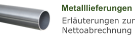 Metalllieferungen Erläuterungen zur Nettoabrechnung