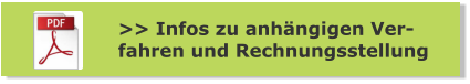 >> Infos zu anhängigen Ver- fahren und Rechnungsstellung