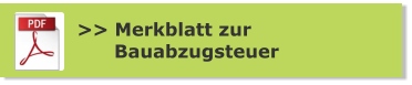 >> Merkblatt zur       Bauabzugsteuer