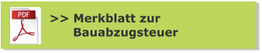 >> Merkblatt zur       Bauabzugsteuer