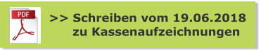 >> Schreiben vom 19.06.2018       zu Kassenaufzeichnungen