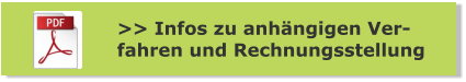 >> Infos zu anhängigen Ver- fahren und Rechnungsstellung