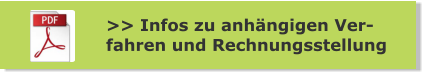 >> Infos zu anhängigen Ver- fahren und Rechnungsstellung