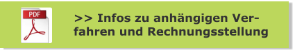 >> Infos zu anhängigen Ver- fahren und Rechnungsstellung